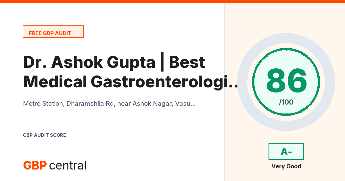 Preview of the Dr. Ashok Gupta | Best Medical Gastroenterologist | Dharamshila Narayana Superspeciality Hospital, Delhi audit report